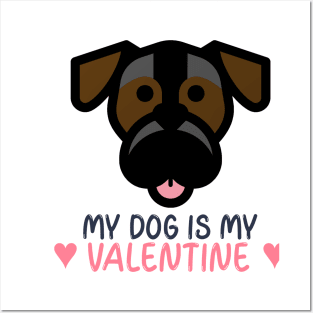 My Dog Is My Valentine Posters and Art